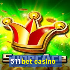 511 bet casino